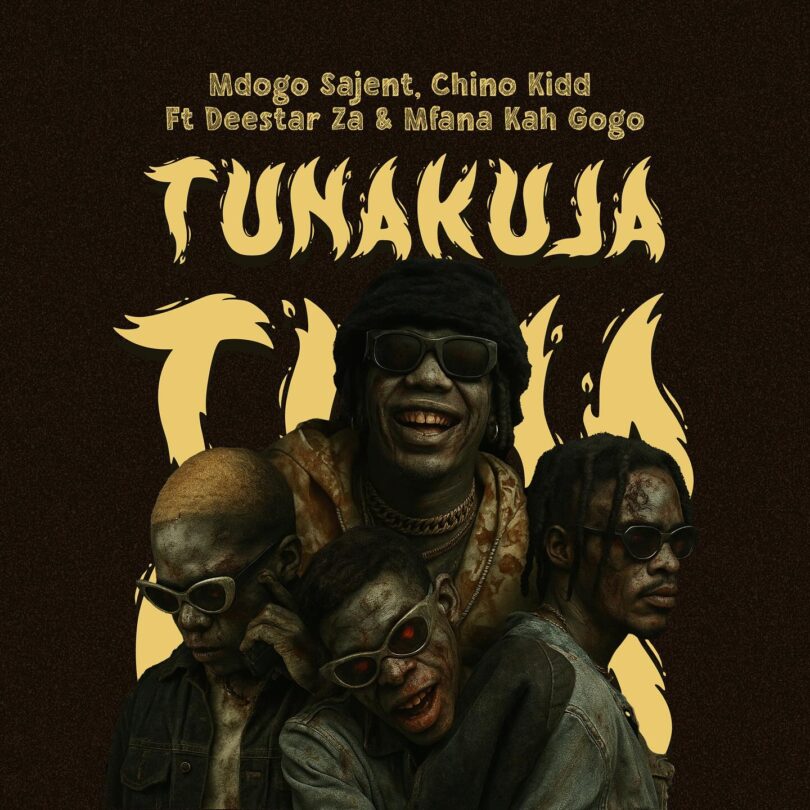 Mdogo Sajent & Chino Kidd Ft Deestar Za & Mfana Kah Gogo - Tunakuja
