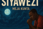 Meja Kunta - Siyawezi