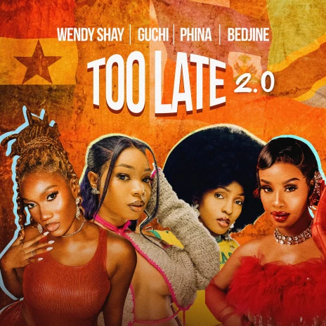 Wendy Shay - Too late Remix ft Guchi, Phina & Bedjine
