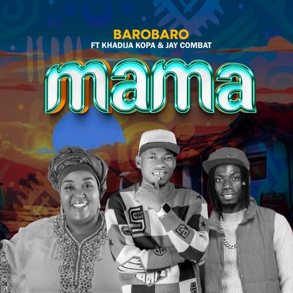 Barobaro Ft Khadija Kopa & Jay Combat – Mama