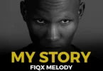 Fiqx Melody - My Story