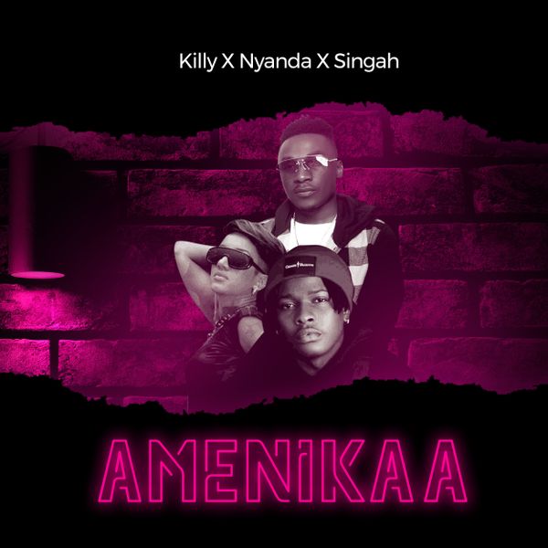 Killy Tz Ft Singah & Nyanda - Amenikaa