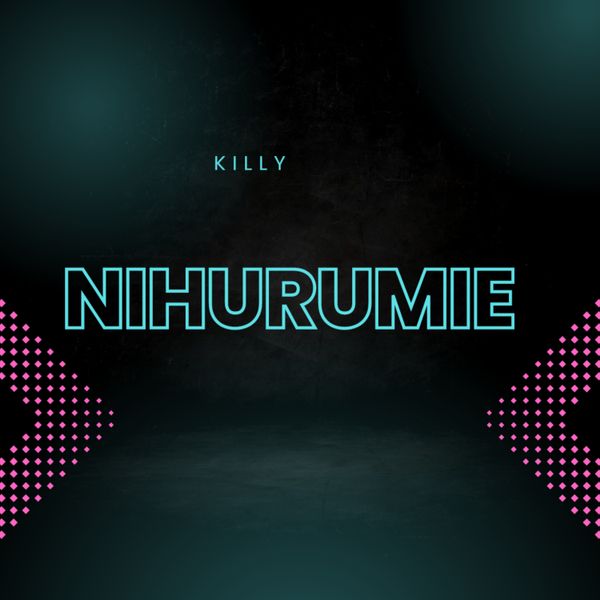 Killy Tz - Nihurumie