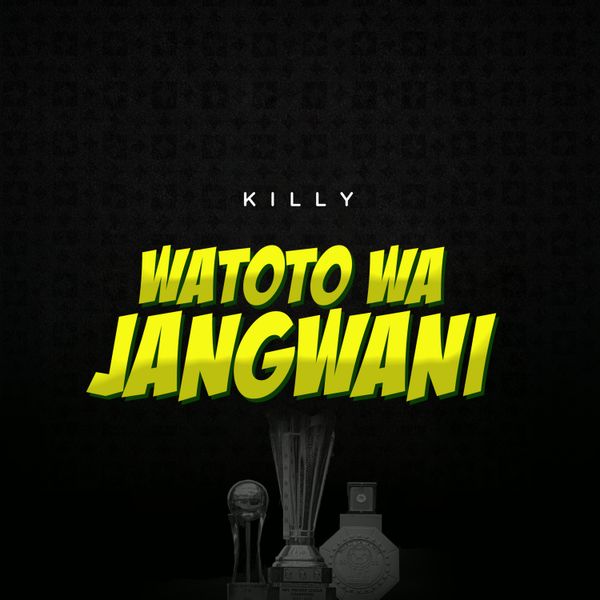 Killy Tz - Watoto wa Jangwani
