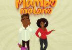 Lady Jaydee – Mambo Matano