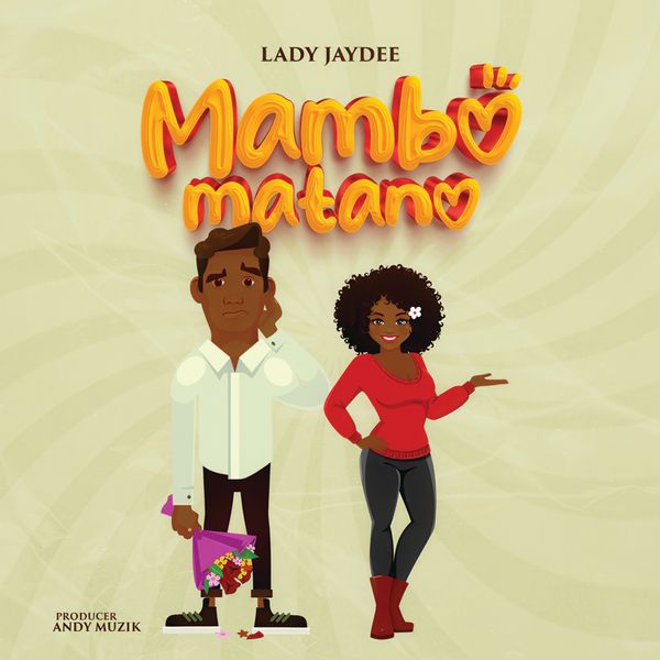 Lady Jaydee – Mambo Matano