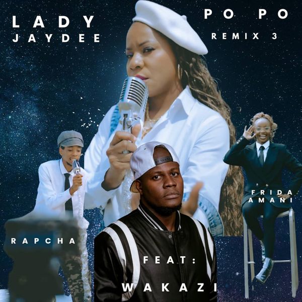 Lady Jaydee – Po Po (Remix)3 ft. Rapcha, Frida Amani, Wakazi