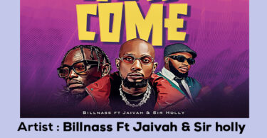 Billnass Ft Jaivah & Sir holly - How Come