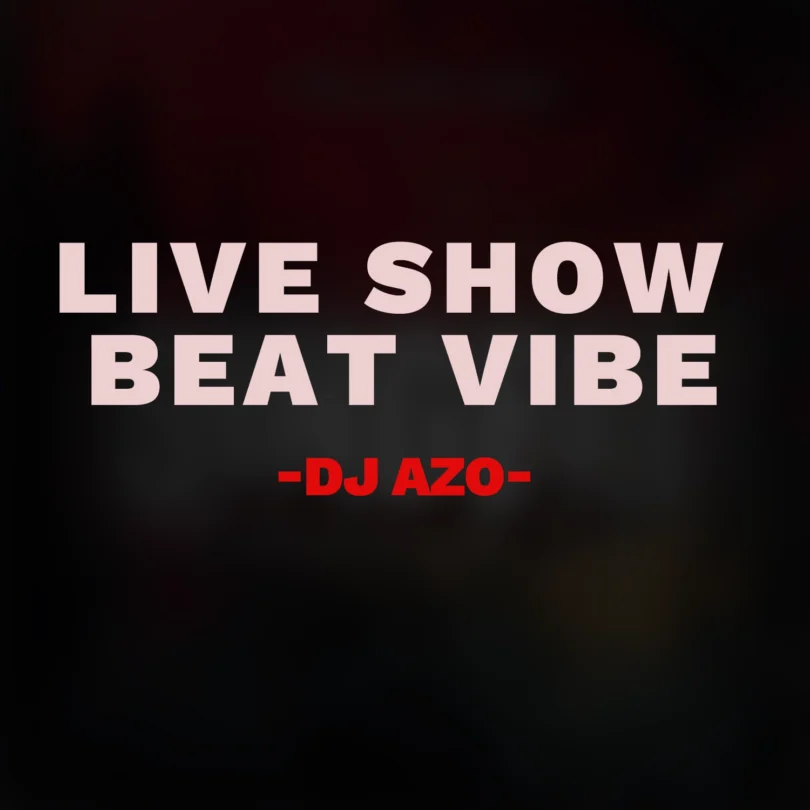 Dj Azo - Live Show Beat Vibe