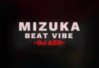 Dj Azo - Mizuka Beat Vibe