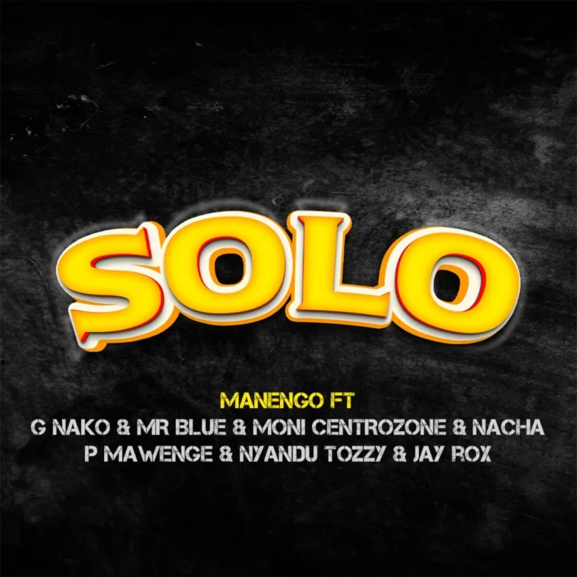 Manengo - Solo feat.G Nako, Mr Blue, Moni Centrozone, Nacha, P Mawenge, Nyandu Tozzy, Jay Rox