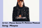 Maua Sama ft Mchina Mweusi – Miayoo