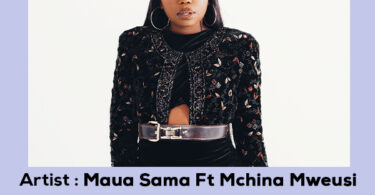 Maua Sama ft Mchina Mweusi – Miayoo