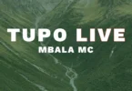Mbala Mc - Tupo Live